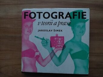 Jaroslav Šimek - Fotografie v teorii a praxi, teorie a praxe