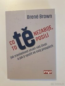 Co tě nezabije, to tě posílí - Brené Brown