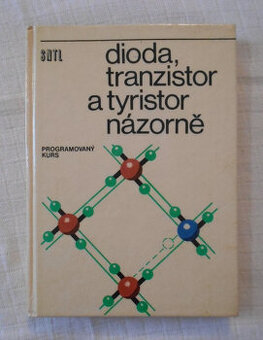 Dioda, tranzistor a tyristor názorně Programovaný kurs, 1979