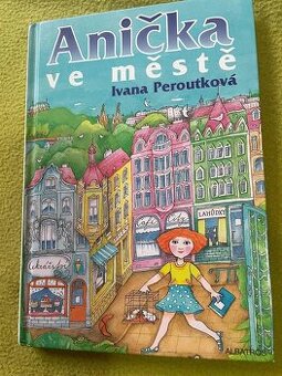 Anička ve městě - Ivana Peroutková