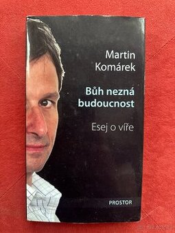 Bůh nezná budoucnost - esej o víře - 1