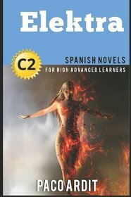Spanish Novels: Elektra (Spanish Novels for High Advanced Le - 1