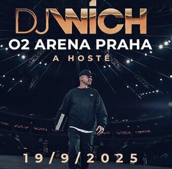 DJ WICH 02 Arena a hosté (Golden circle)