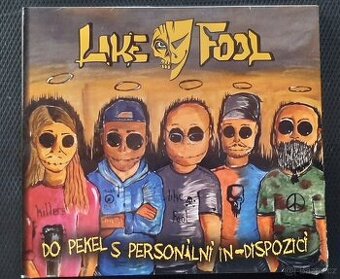 LIKE FOOL - Do pekel s personalni in-dispozici