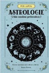 Astrologie: Váš osobní průvodce