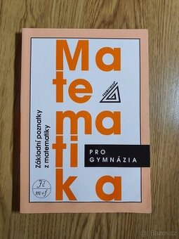 Matematika pro gymnázia - Základní poznatky z matematiky