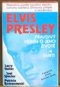 Elvis Presley: Pravdivý příběh o jeho životě a smrti