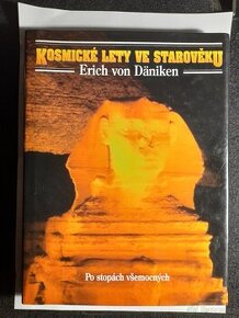 Kosmické lety ve starověku: Po stopách všemocných Erich von