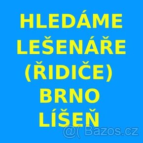 LEŠENÁŘ (ŘIDIČ) - BRNO-LÍŠEŇ 30.000-50.000,-Kč/měs.