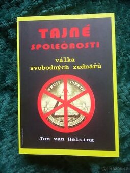 Jan van HELSING: TAJNÉ SPOLEČENSTVÍ-VÁLKA SVOBODNÝCH ZEDNÁŘŮ