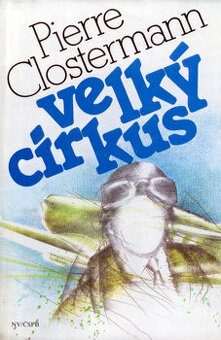 Pierre Clostermann - Velký cirkus