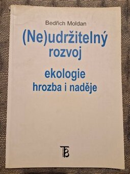 Studie - (Ne)udržitelný rozvoj ekologie - hrozba i naděje