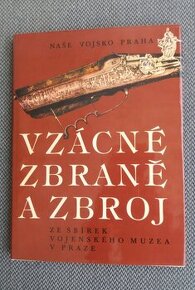 VZÁCNÉ ZBRANĚ A VÝZBROJ ze sbírek Vojenského muzea
