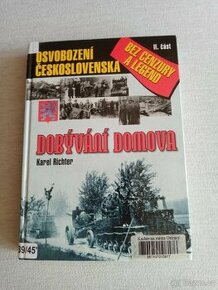 Dobývání domova 2. - osvobození Československa bez cenzury a