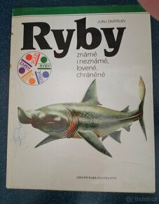 Jurij Dmitrijev - Ryby známé i neznámé, lovné, chráněné
