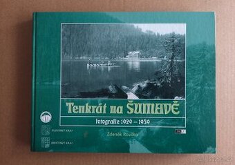 Tenkrát na Šumavě - fotografie 1929-1939