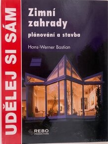 UDĚLEJ SI SÁM / Zimní zahrady - plánování a stavba