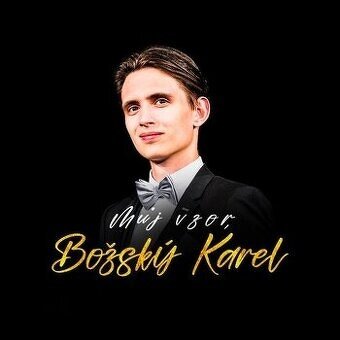 MŮJ VZOR, BOŽSKÝ KAREL