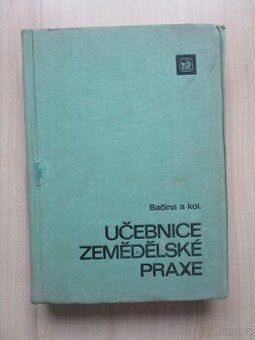 J. Bačina - UČEBNICE ZEMĚDĚLSKÉ PRAXE - JZD r. 1975