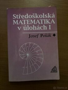 Středoškolská matematika v úlohách I
