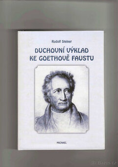 Steiner Rudolf -Duchovní výklad ke Goethově Faustu