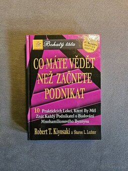 Co máte vědet než začnete podnikat - Robert T. Kiyosaki