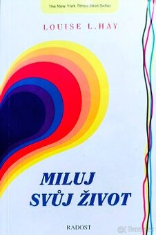 Kniha: "Miluj svůj život" ( Louise L. Hay )