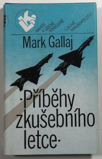 Mark Gallaj - Příběhy zkušebního letce