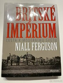 Kniha Britské impérium cesta k modernímu světu - N.Ferguson - 1
