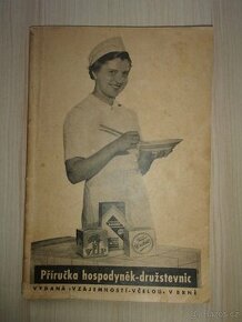 KUCHAŘKA - PŘÍRUČKA HOSPODYNĚK - DRUŽSTEVNIC - r. 1940