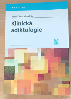 Klinická adiktologie - Kamil Kalina a kol.