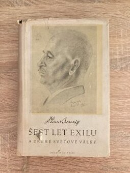 Šest let exilu a druhé světové války - Dr. Edvard Beneš