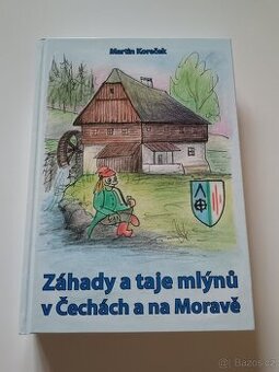 Záhady a taje mlýnů v Čechách a na Moravě