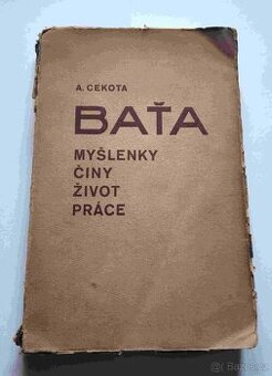 Baťa – Myšlenky, činy, život, práce (1929) – A. Cekota