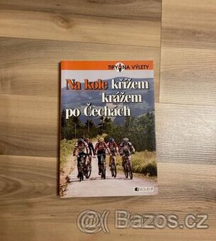 Kniha "Na kole křížem krážem po Čechách"