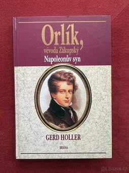 Orlík, vévoda Zákupský - Napoleonův syn - 1