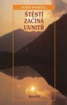 Kniha "Štěstí začíná uvnitř ", John Powell, NOVÁ
