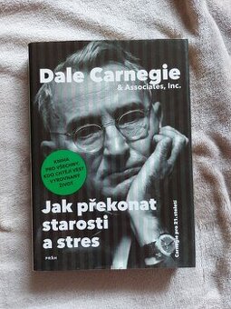 Jak překonat starosti a stres, Dale Carnegie