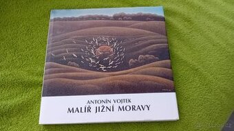 Antonín Vojtek  - MALÍŘ JIŽNÍ  MORAVY
