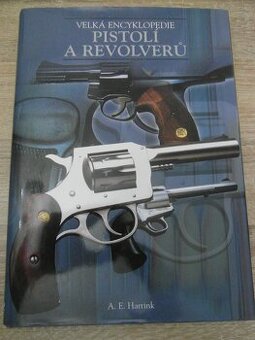 VELKÁ ENCYKLOPEDIE PISTOLÍ A REVOLVERŮ