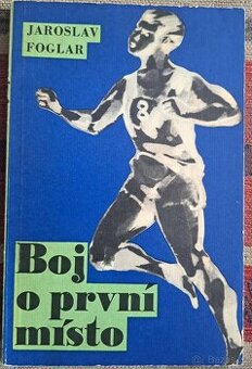 Jaroslav Foglar - BOJ O PRVNÍ MÍSTO