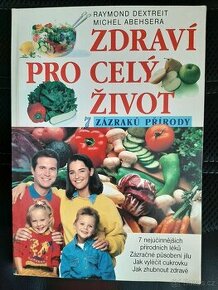 Zdraví pro celý život 7 zázraků přírody-R.Dextreit