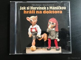 CD Jak si Hurvínek s Máničkou hráli na doktora.