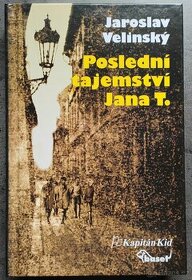 Poslední tajemství Jana T.-Jaroslav Velinský