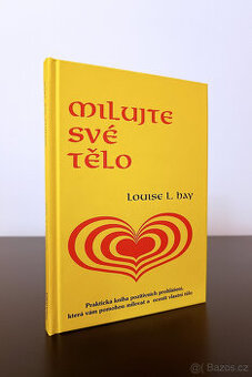 L.L.H., J.Z.: Milujte své tělo (Louise L. Hay)