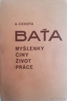 A. Cekota - Baťa, myšlenky, činy, život a práce