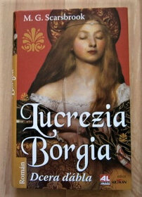Lucrezia Borgia - Historický Román (M.G.Scarsbrook)