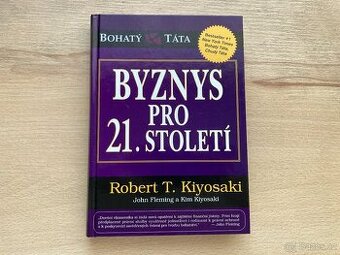Byznys pro 21. století - Robert T. Kiyosaki
