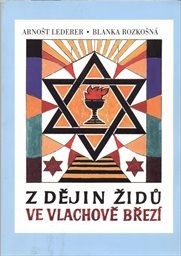 Z DĚJIN ŽIDŮ VE VLACHOVĚ BŘEZÍ