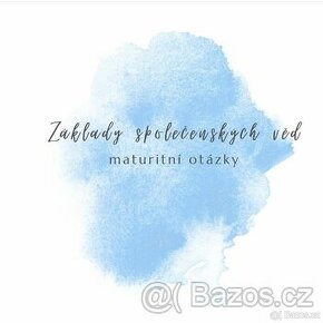 Vypracované maturitní otázky, základy společenských věd
